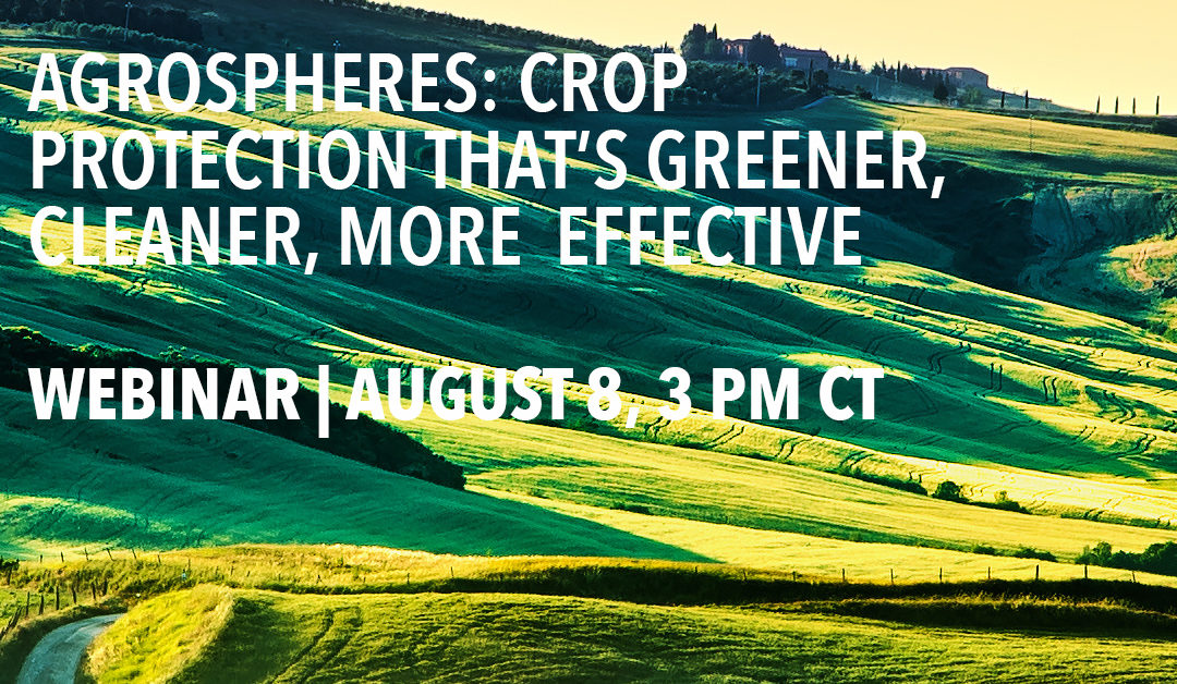 AgroSpheres: Crop Protection That’s Greener, Cleaner and More Effective