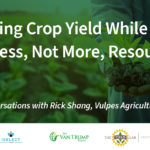 Vulpes Agriculture: Improving Crop Yield While Using Less, Not More, Resources