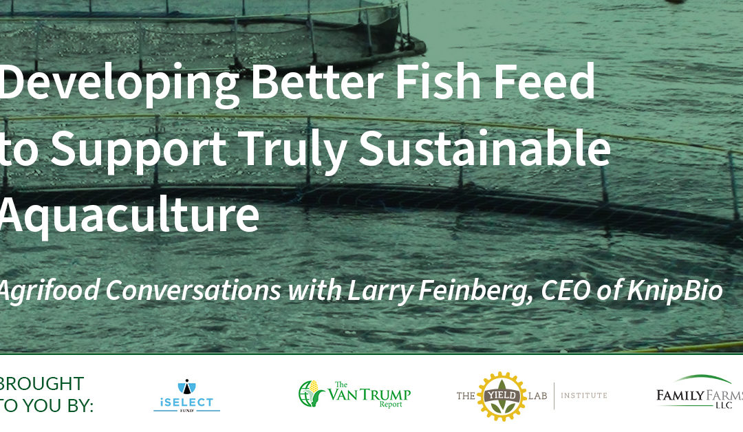 KnipBio: Developing Better Fish Feed to Support Truly Sustainable Aquaculture